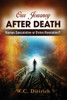 Our Journey After Death : Human Speculation Or Divine Revelation?