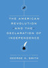 The American Revolution And The Declaration Of Independence
