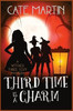 Third Time Is A Charm : A Witches Three Cozy Mystery