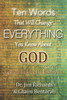Ten Words That Will Change Everything You Know About God : Seeing God As He Really Is