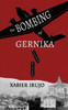 The Bombing Of Gernika : A Short History