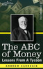 The Abc Of Money : Lessons From A Tycoon