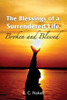 The Blessings Of A Surrendered Life : Broken And Blessed