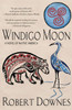 Windigo Moon : A Novel Of Native America