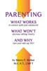 Parenting : What Works What Won'T And Why