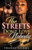 The Streets Don'T Love Nobody