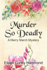 Murder So Deadly : A Merry March Mystery