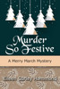 Murder So Festive : A Merry March Mystery