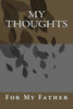 My Thoughts : For My Father