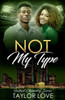 Not My Type-Instant Chemistry Series #2- : Barnes & Nobel