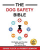 The Dog Safety Bible: Dog Safety And First Aid For Your Dog