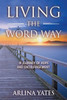 Living The Word Way : A Journey Of Hope And Encouragement
