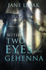 With Two Eyes Into Gehenna