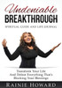 Undeniable Breakthrough : Transform Your Life And Defeat Everything That'S Blocking Your Blessings