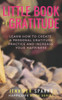 Little Book Of Gratitude : Learn How To Create A Personal Gratitude Practice & Increase Your Happiness