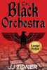 The Black Orchestra : Large Print Edition
