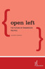 Open Left : The Future Of Progressive Politics