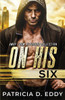 On His Six : An Away From Keyboard Romantic Suspense Standalone