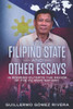 The Filipino State And Other Essays : Is Rodrigo Duterte The Savior Of The Filipino People?