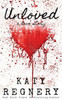 Unloved, A Love Story