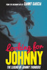 Looking For Johnny : The Legend Of Johnny Thunders