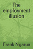 The Employment Illusion