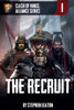 The Recruit: Clash Of Kings: Alliance Series: Book One