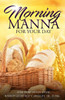 Morning Manna For Your Day : One-Year Devotional