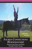 Sacred Connections Horsemanship : Empowering Horse And Rider Through Chakra Energy