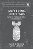 Suffering Life'S Pain: Facing The Problems Of Moral And Natural Evil