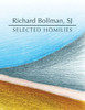 Selected Homilies : Allowing Life Experience To Open Up The Ways And The Word Of God