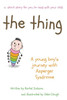 The Thing - A Young Boy'S Journey With Asperger Syndrome