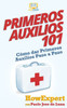 Primeros Auxilios 101: Cómo Dar Primeros Auxilios Paso A Paso