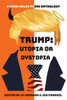 Trump : Utopia Or Dystopia
