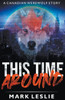 This Time Around: A Canadian Werewolf In New York Story