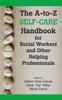 The A-To-Z Self-Care Handbook For Social Workers And Other Helping Professionals