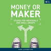 Money Or Maker : Studies For Individuals And Small Groups
