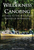 Wilderness Canoeing : A Guide To The Boundary Waters Of Minnesota