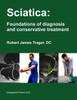 Sciatica: Foundations Of Diagnosis And Conservative Treatment