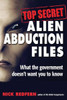 Top Secret Alien Abduction Files : What The Government Doesn'T Want You To Know