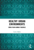 Healthy Urban Environments: More-than-Human Theories (Routledge Studies in Environment and Health)