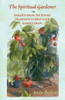 The Spiritual Gardener : Insights From The Jewish Tradition To Help Your Garden Grow