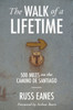 The Walk Of A Lifetime : 500 Miles On The Camino De Santiago