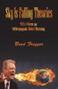 Sky Is Falling Theories: With A Focus On Anthropogenic Global Warming