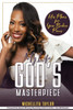 My Life God'S Masterpiece... His Plans For Your Broken Pieces