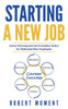 Starting A New Job: Career Planning And Job Promotion Tactics For Motivated New Employees
