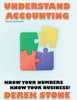 Understand Accounting : Know Your Numbers, Know Your Business
