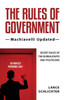 The Rules Of Government: Machiavelli Updated: Secret Rules Of The Bureaucrats And Politicians