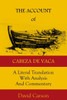The Account Of Cabeza De Vaca : A Literal Translation With Analysis And Commentary