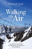 Walking On Air : How To Face Challenges With Resilience And Adversity With Strength